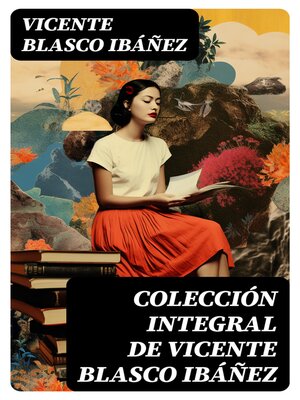 cover image of Colección integral de Vicente Blasco Ibáñez